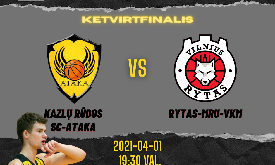 Žūtbūtinis RKL &#8220;B&#8221; diviziono ketvirtfinalio mūšis: Kazlų Rūdos &#8220;SC-Ataka&#8221;-Vilniaus &#8220;Rytas-MRU-VKM&#8221;!