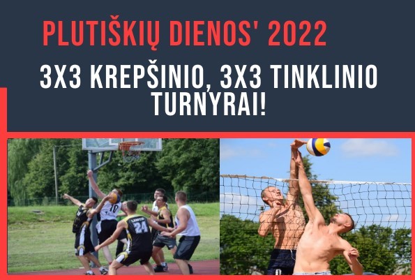 Kviečiame komandas registruotis į &#8220;Plutiškių dienų&#8217; 2022&#8221; 3&#215;3 krepšinio ir 3&#215;3 tinklinio turnyrus!