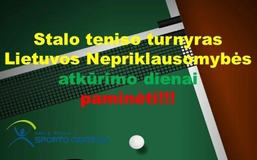 Kviečiame visus į stalo teniso turnyrą, skirtą &#8220;Lietuvos Nepriklausomybės atkūrimo dienai paminėti&#8221;!!!